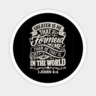 Greater is He that is in me than he that is in the world. Magnet